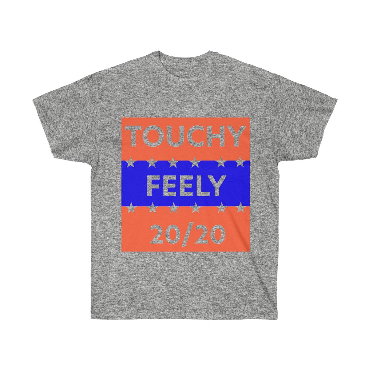 Touchy Feely 20/20 Funny Election Campaign Tee Shirt