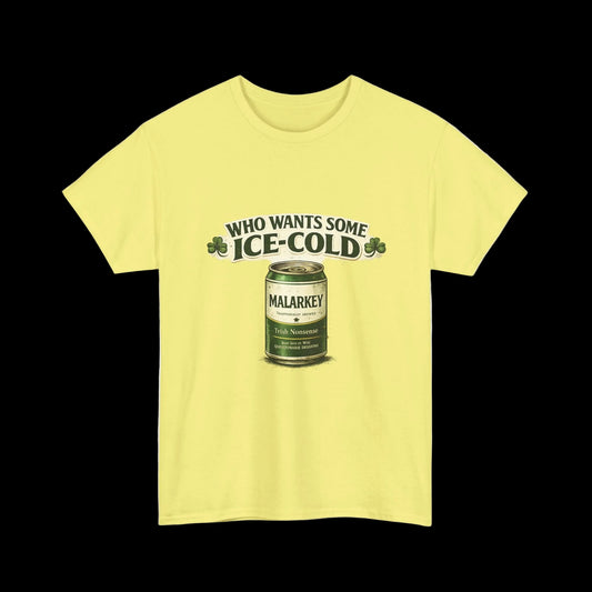 Yellow t-shirt with a graphic of a can labeled 'Malarkey' and text 'Who Wants Some Ice-Cold Malarkey' on a white background.