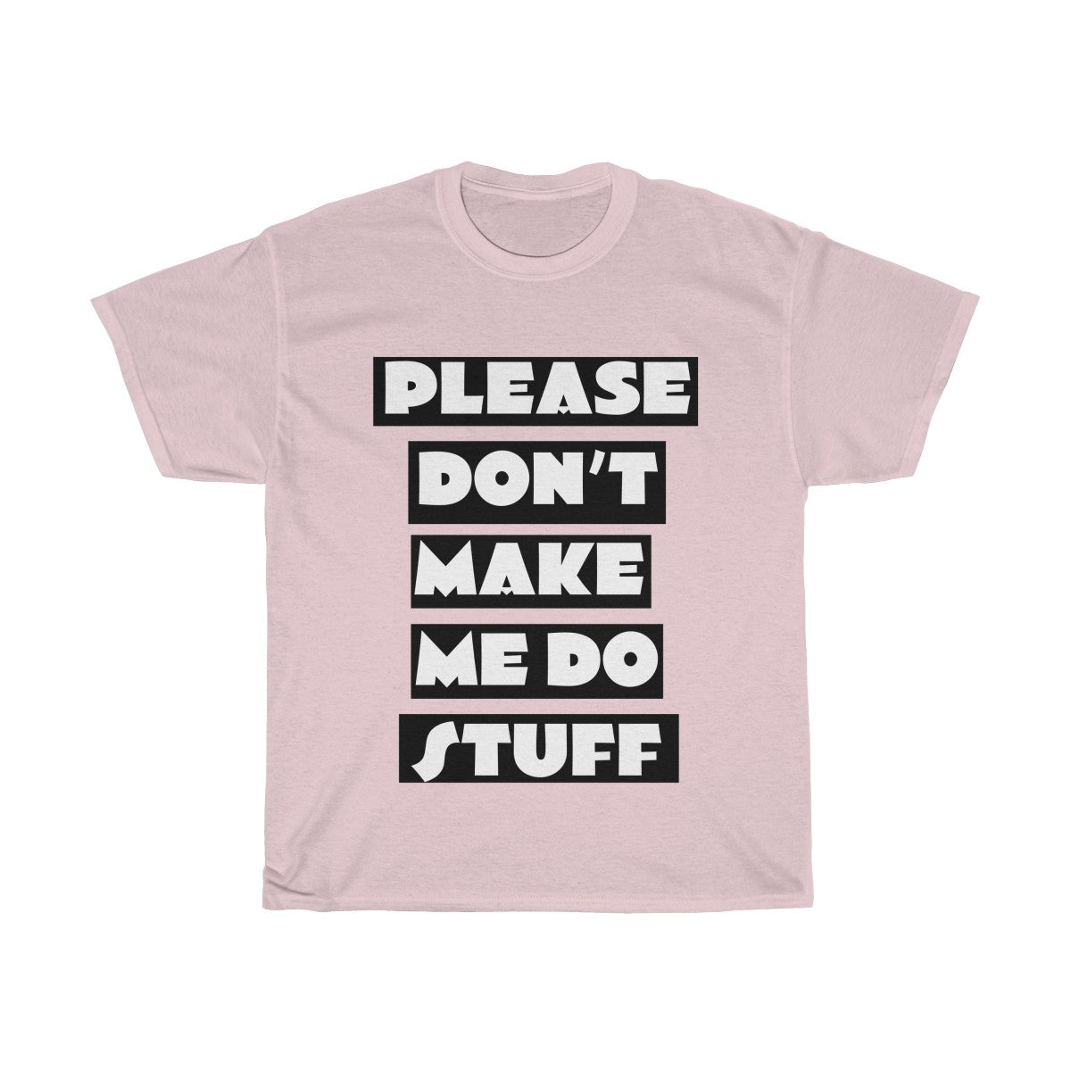 Please Don't Make Me Do Stuff Funny Tee Shirt