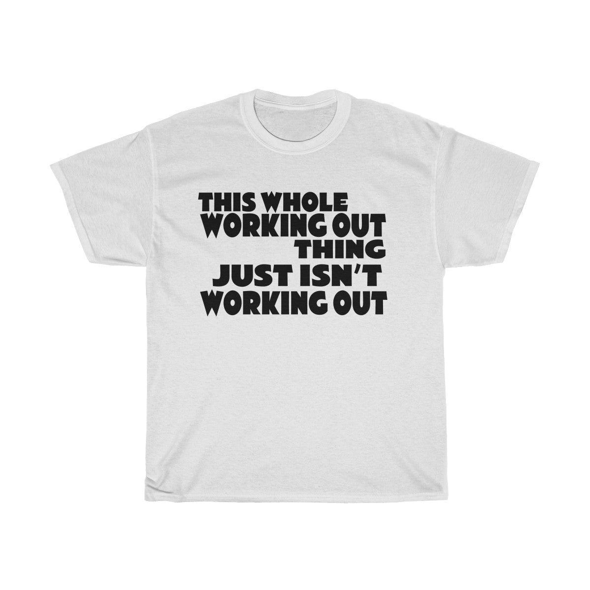 This Working Out Thing Isn't Working Out Funny T-Shirt