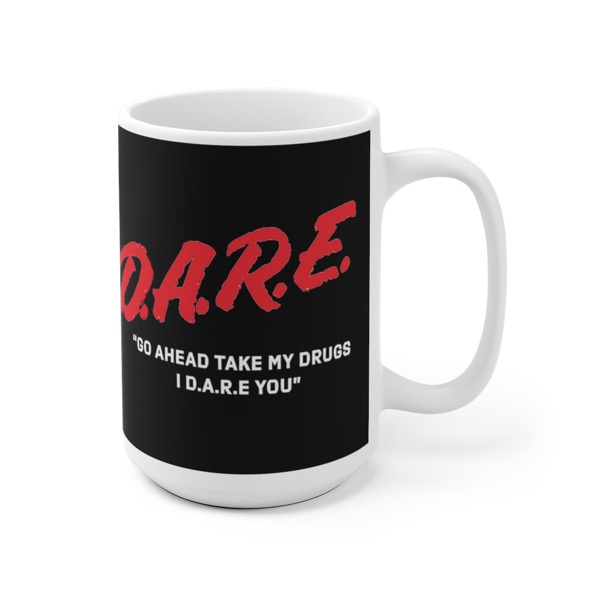 D.A.R.E Parody Funny Mug